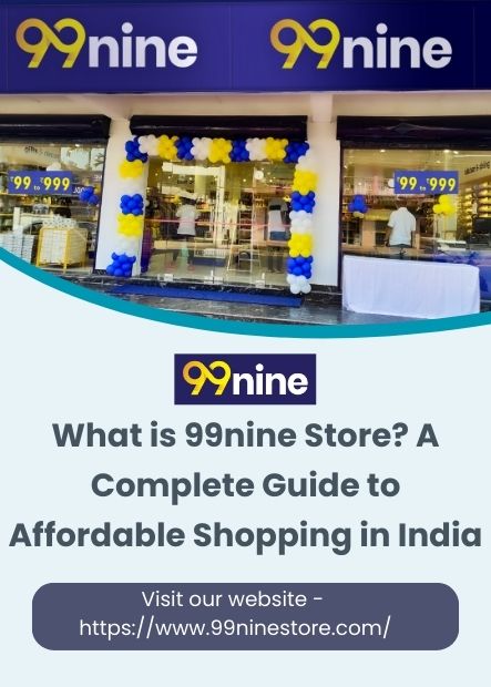 What is 99nine Store A Complete Guide to Affordable Shopping in India