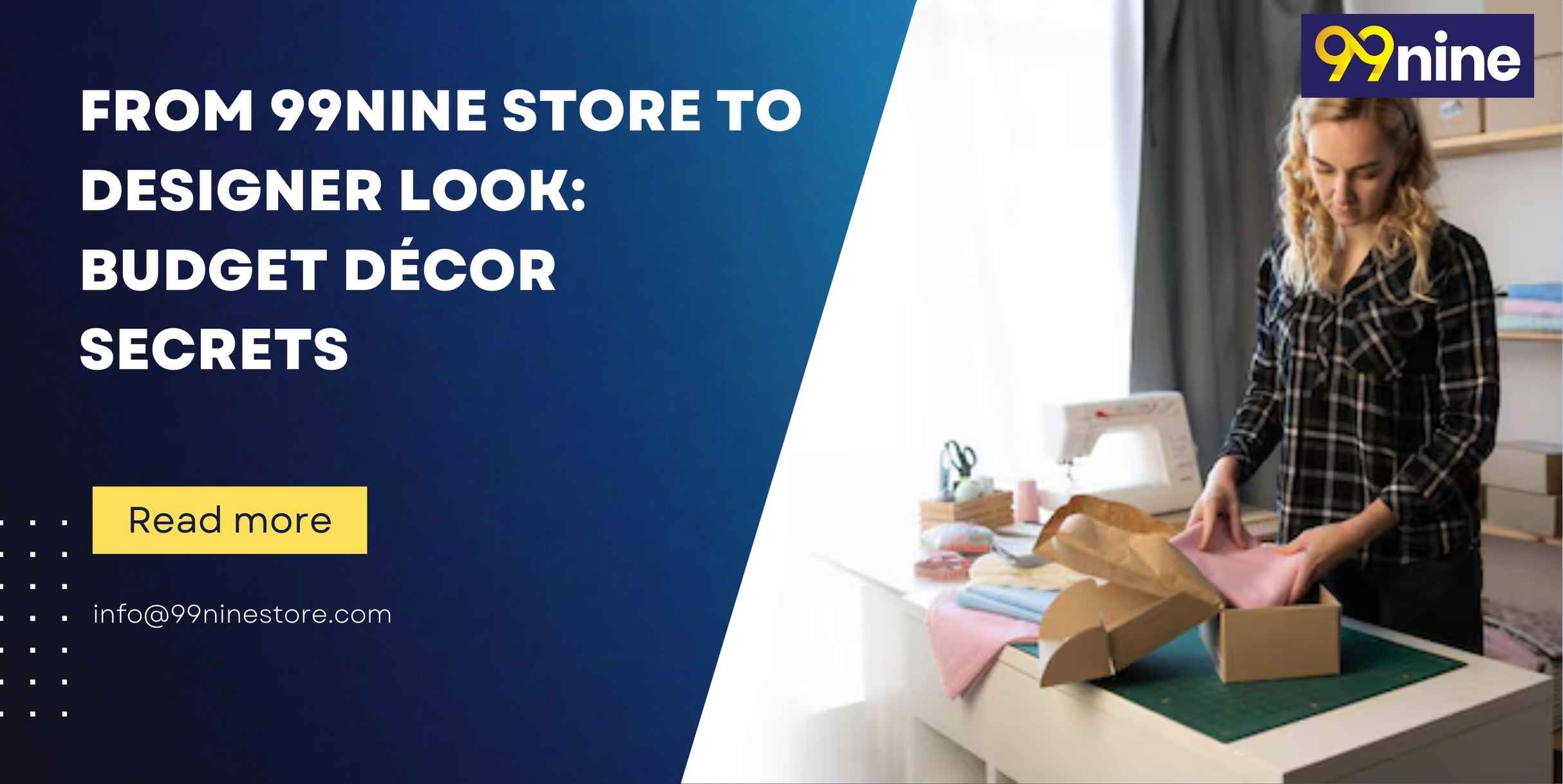 From 99nine Store to Designer Look Budget Décor Secrets