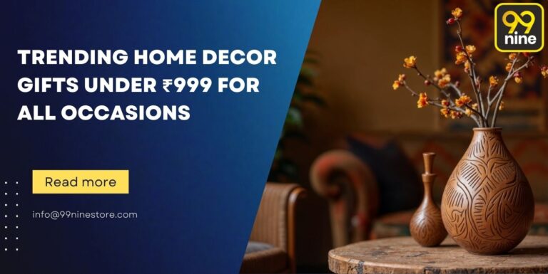 Trending Home Decor Gifts Under ₹999 for All Occasions