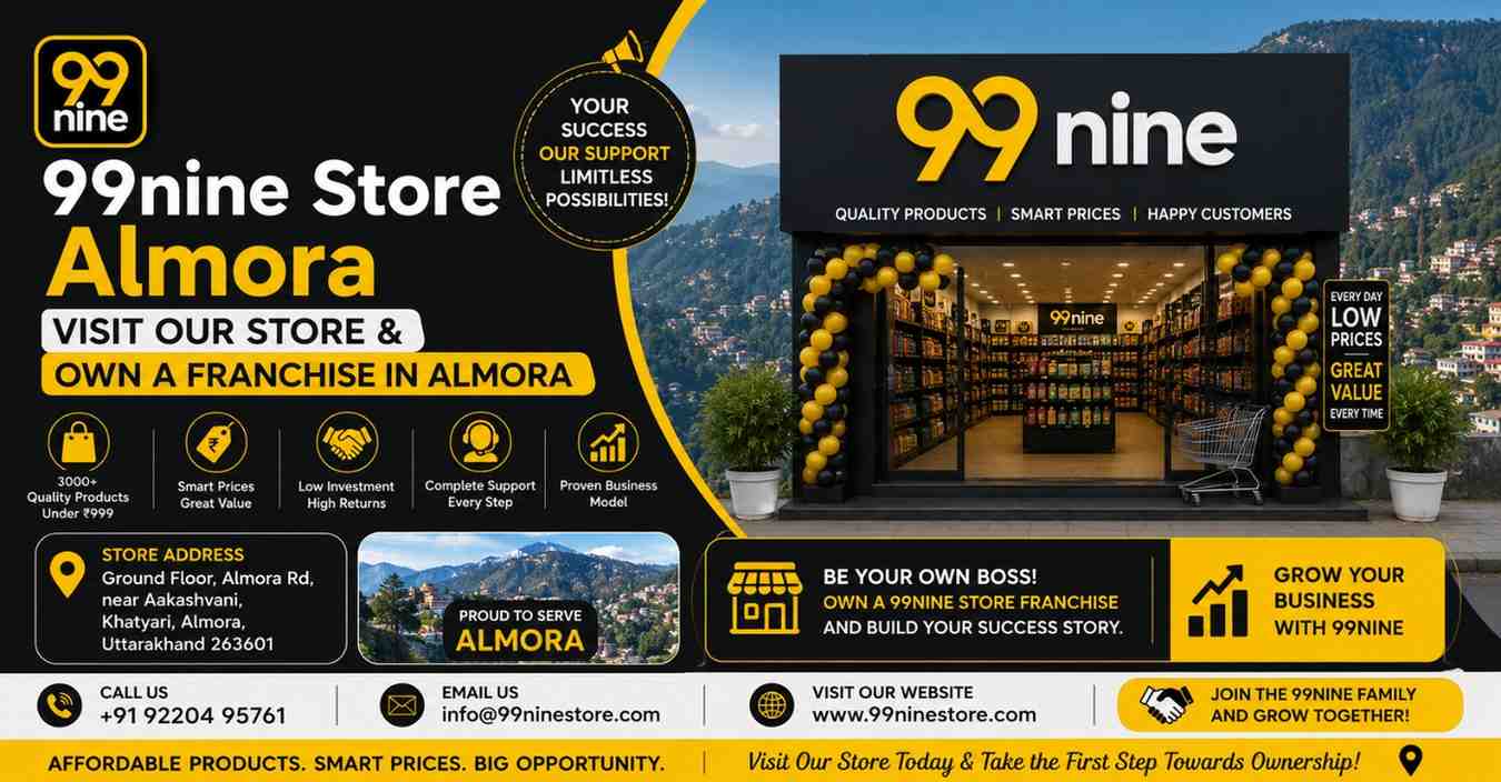 99nine Store Franchise in Almora promotional banner featuring a modern retail storefront, affordable products, low-investment business opportunity, and store details in Almora, Uttarakhand.