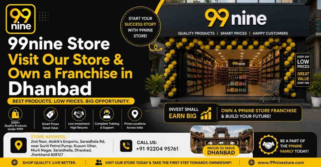 99nine Store Franchise in Dhanbad promotional banner featuring a modern retail store, low-investment franchise opportunity, store location in Dhanbad, Jharkhand, and customer support contact details.